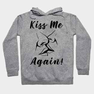 Kiss Me Again Hoodie